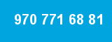 970 771 68 81 970 771 68 81